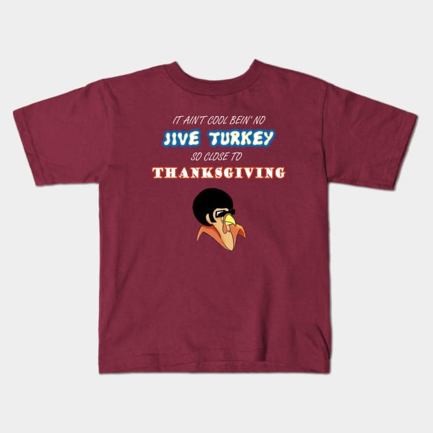 Jive Turkey Thanksgiving Kids T-Shirt by Wangs Parking Lot